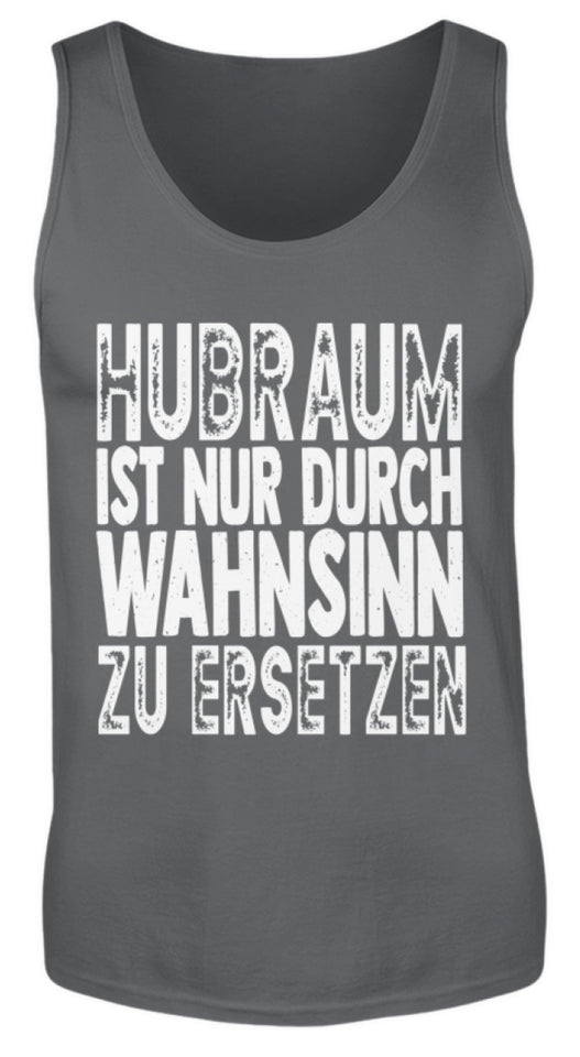 Hubraum ist nur durch Wahnsinn zu ersetzen - Herren Tanktop - Autoholiker