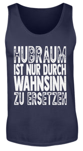 Hubraum ist nur durch Wahnsinn zu ersetzen - Herren Tanktop - Autoholiker