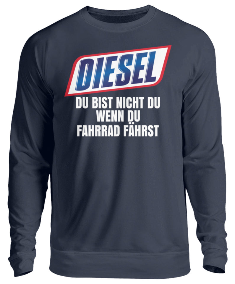 Diesel du bist nicht du - Unisex Pullover - Autoholiker