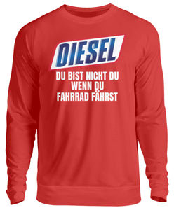 Diesel du bist nicht du - Unisex Pullover - Autoholiker