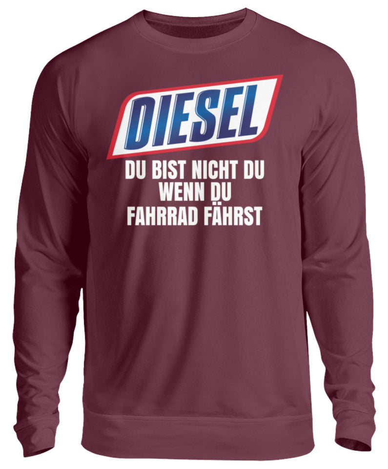 Diesel du bist nicht du - Unisex Pullover - Autoholiker