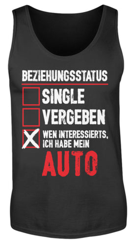 Beziehungsstatus wen interessierts ich habe mein Auto - Herren Tanktop - Autoholiker