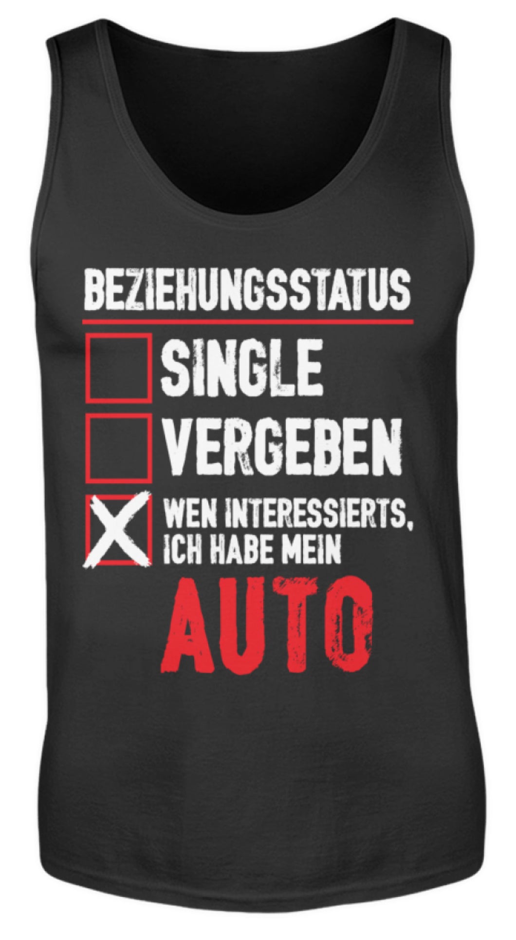 Beziehungsstatus wen interessierts ich habe mein Auto - Herren Tanktop - Autoholiker