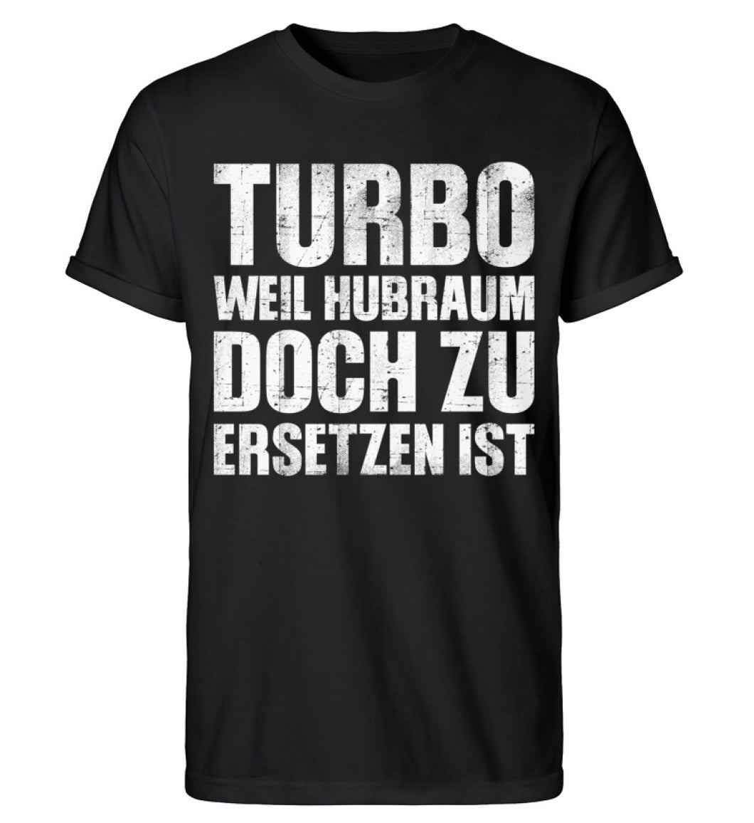 Turbo weil Hubraum doch zu ersetzen ist  - Herren RollUp Shirt - Autoholiker