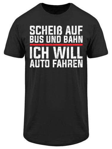 Scheiß auf Bus und Bahn will Auto fahren  - Herren Long Tee - Autoholiker