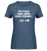 Ich muss kein altes Auto fahren... - Damen Melange Shirt - Autoholiker