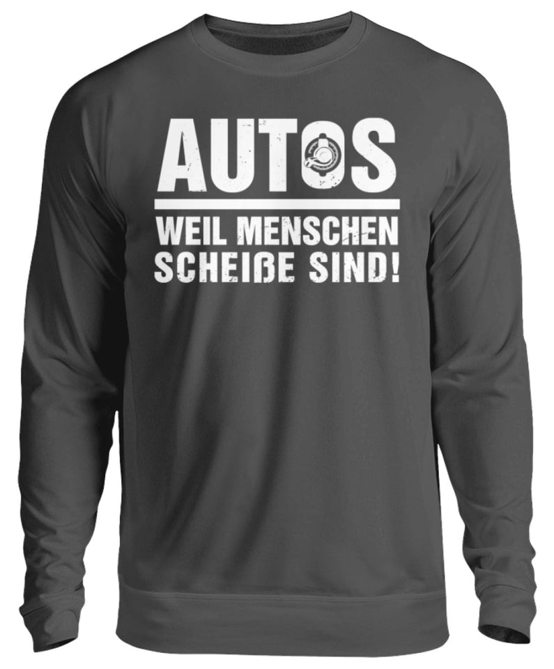 Autos weil Menschen scheiße sind - Unisex Pullover - Autoholiker