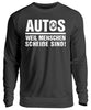 Autos weil Menschen scheiße sind - Unisex Pullover - Autoholiker