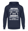 Autos sind nicht nur ein Hobby es ist meine Flucht aus der Ralität - Unisex Hoodie - Autoholiker