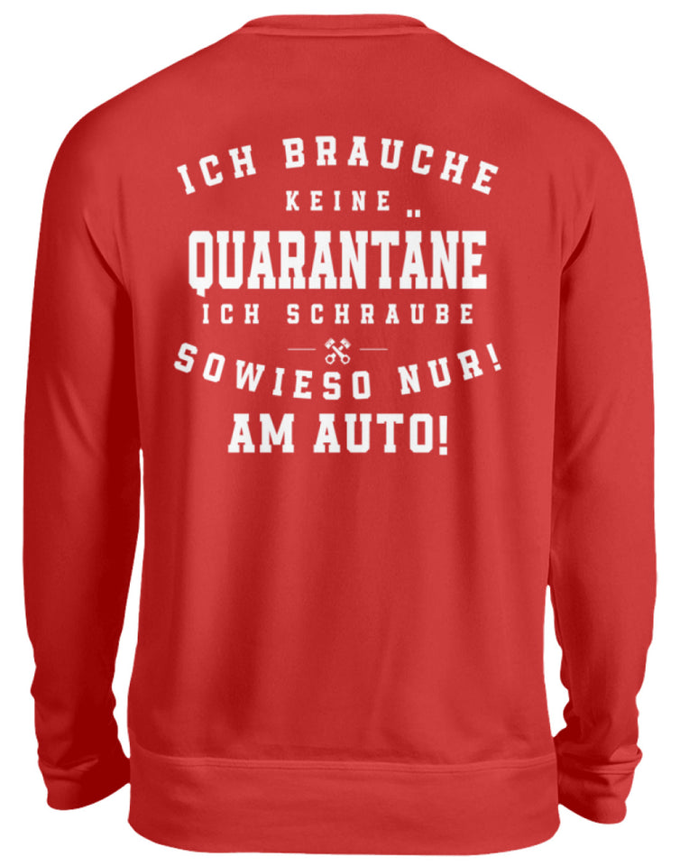 Brauche keine Quarantäne schraube nur  - Unisex Pullover - Autoholiker