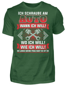 Ich schraube am Auto wann wo wie ich will - Herren Shirt - Autoholiker