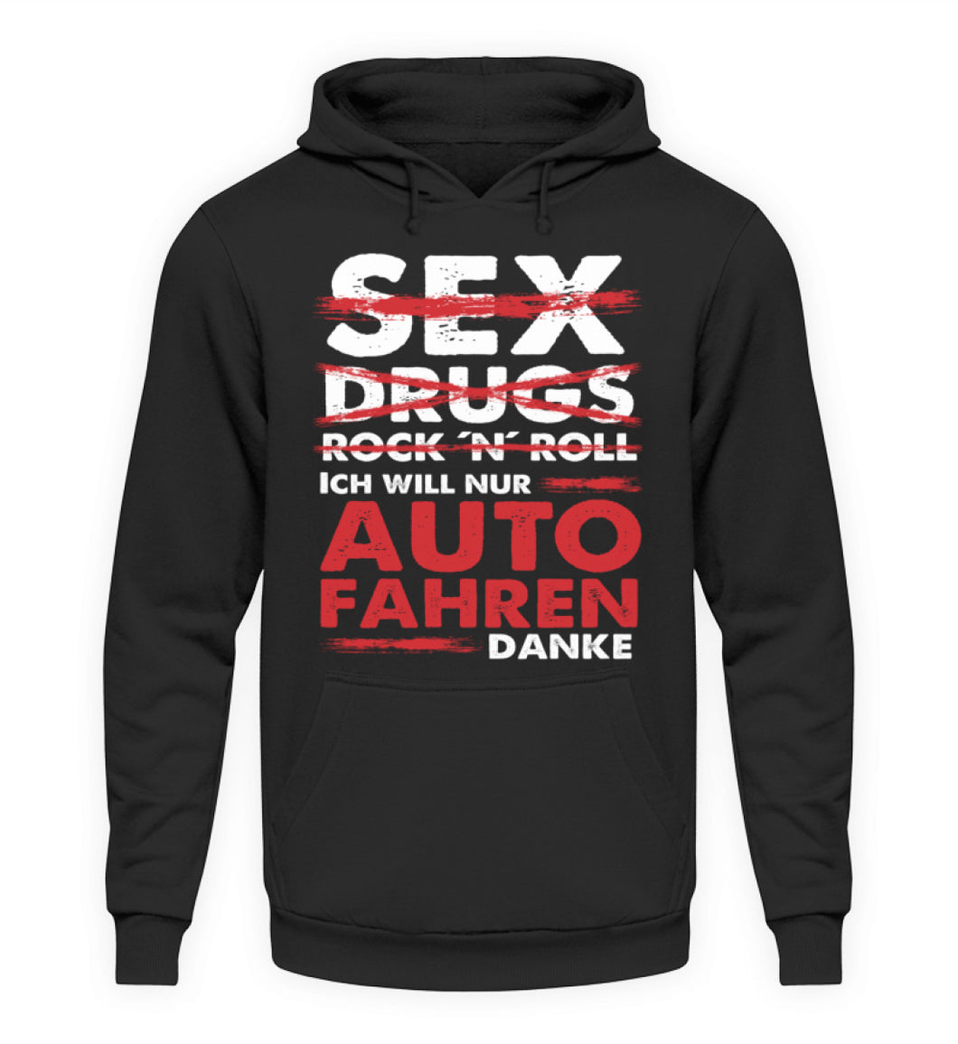 Sex Drugs RocknRoll ich will nur Auto - Unisex Hoodie - Autoholiker