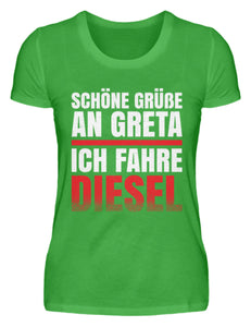 Schöne Grüße an Greta ich fahre Diesel - Damenshirt - Autoholiker