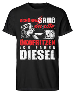 Schönen Gruß an alle Ökofritzen Diesel - Herren RollUp Shirt - Autoholiker