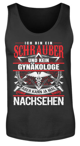 Ich bin ein Schrauber und kein Gynäkologe - Herren Tanktop - Autoholiker