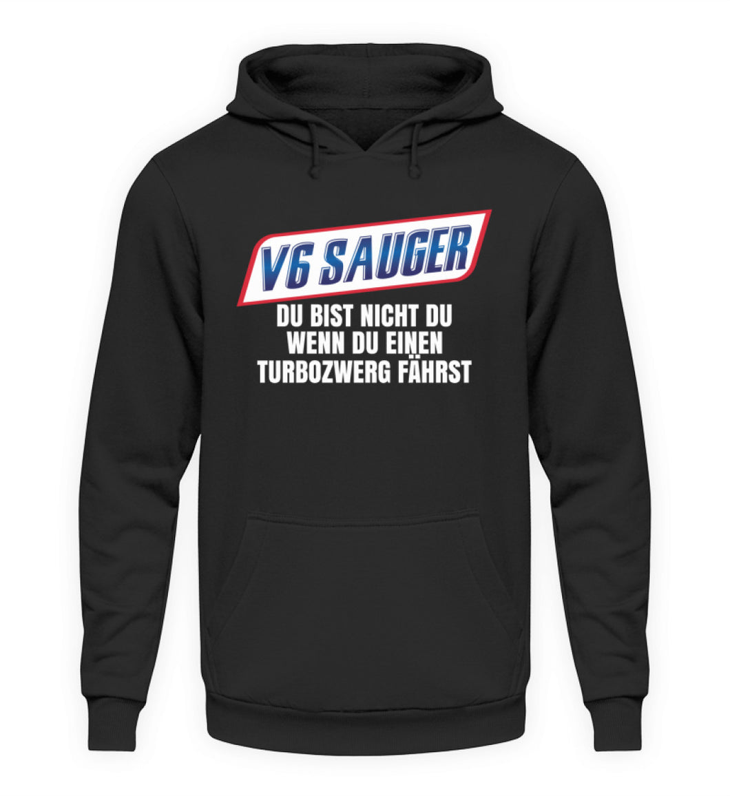 V6 Sauger du bist nicht du - Unisex Hoodie - Autoholiker