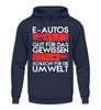 E-Autos schlecht für die Umwelt - Unisex Hoodie - Autoholiker