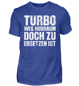 Turbo weil Hubraum doch zu ersetzen ist  - Herren Shirt - Autoholiker