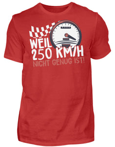 Weil 250 Kmh nicht genug ist - Herren Shirt - Autoholiker