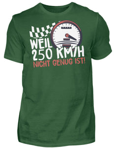 Weil 250 Kmh nicht genug ist - Herren Shirt - Autoholiker